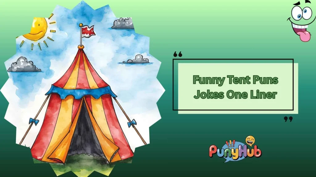  Hilarious Tent Dad Jokes That’ll Make You Giggle
