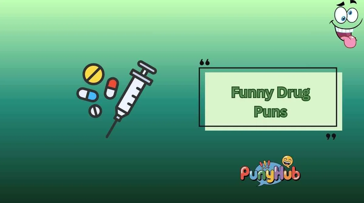 Funny Drug Puns