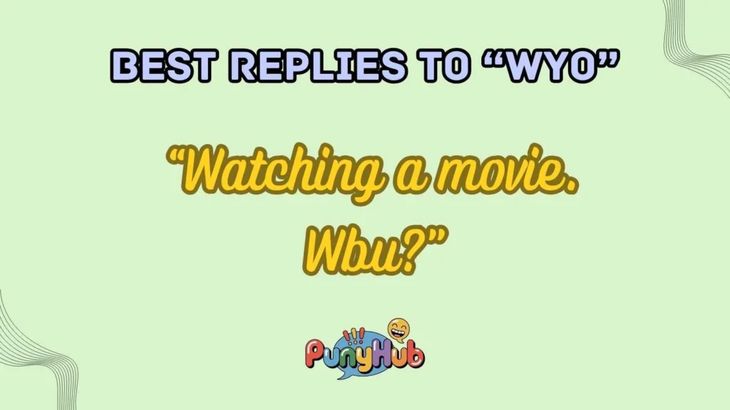 Best Replies to “WYO”